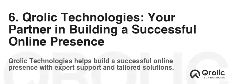 6. Qrolic Technologies: Your Partner in Building a Successful Online Presence 6. Qrolic Technologies: Your Partner in Building a Successful Online Presence