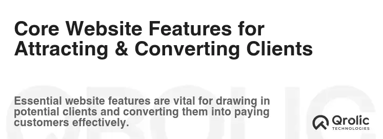 Core Website Features for Attracting & Converting Clients Core Website Features for Attracting & Converting Clients
