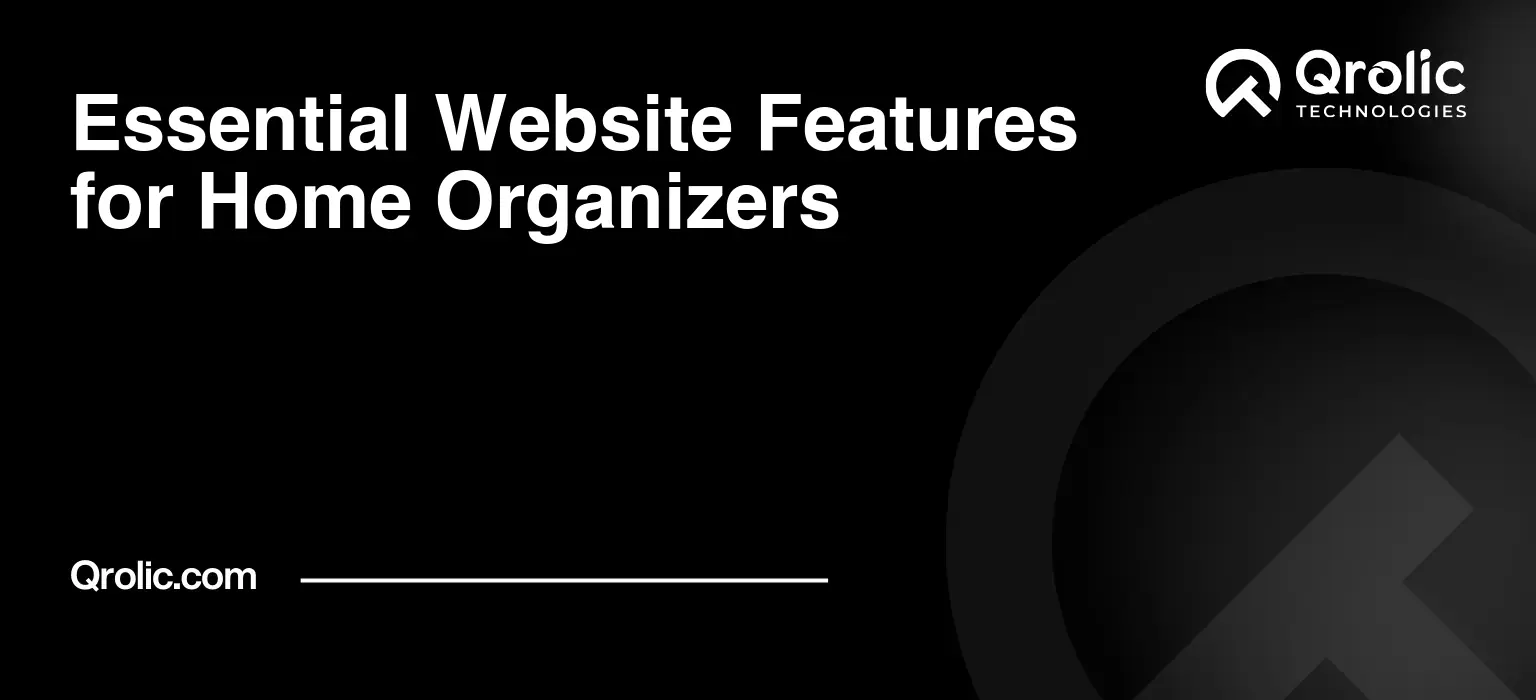 Essential Website Features for Home Organizers