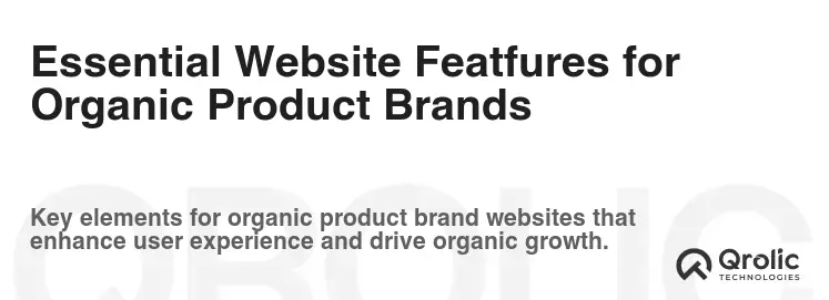 Essential Website Featfures for Organic Product Brands Essential Website Featfures for Organic Product Brands