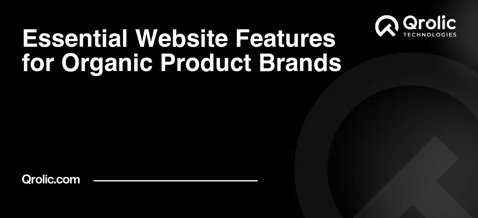 Essential Website Features for Organic Product Brands