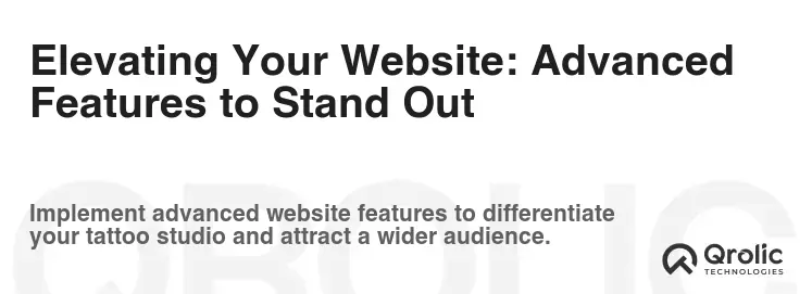 Elevating Your Website: Advanced Features to Stand Out