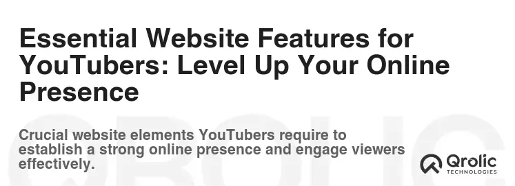 Essential Website Features for YouTubers: Level Up Your Online Presence