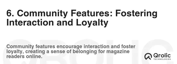6. Community Features: Fostering Interaction and Loyalty