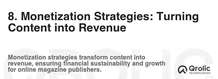8. Monetization Strategies: Turning Content into Revenue