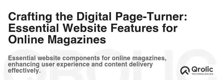 Crafting the Digital Page-Turner: Essential Website Features for Online Magazines