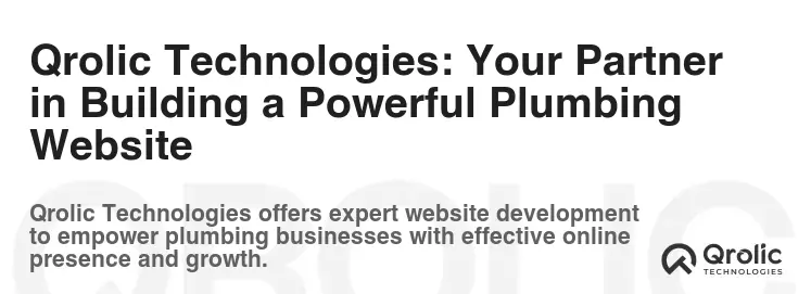 Qrolic Technologies: Your Partner in Building a Powerful Plumbing Website