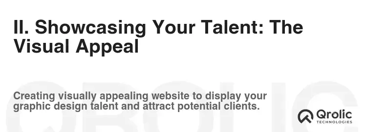 II. Showcasing Your Talent: The Visual Appeal