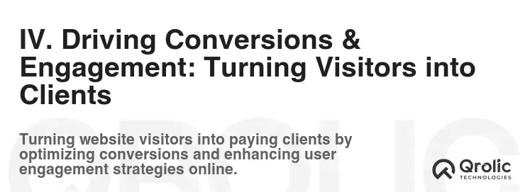 IV. Driving Conversions & Engagement: Turning Visitors into Clients