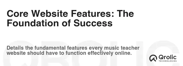 Core Website Features: The Foundation of Success