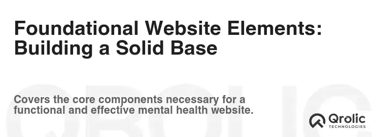 Foundational Website Elements: Building a Solid Base Foundational Website Elements: Building a Solid Base