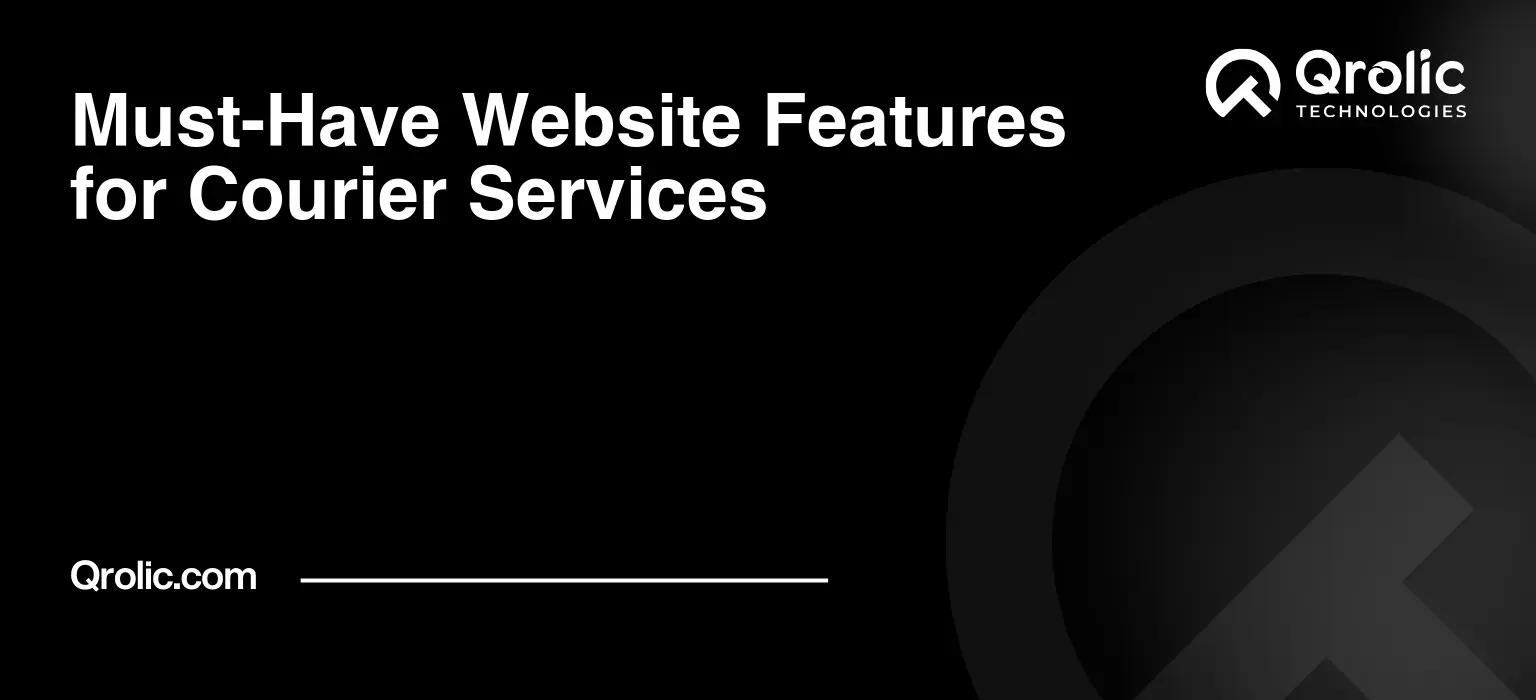 Must-Have Website Features for Courier Services