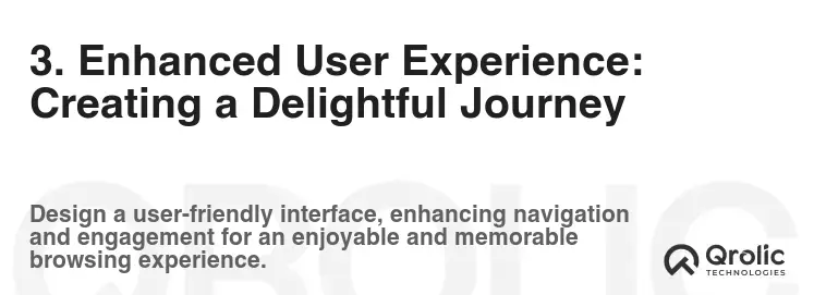 3. Enhanced User Experience: Creating a Delightful Journey