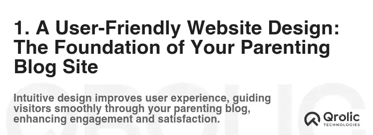 1. A User-Friendly Website Design: The Foundation of Your Parenting Blog Site