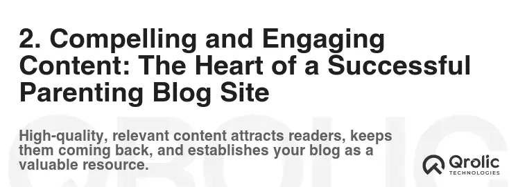 2. Compelling and Engaging Content: The Heart of a Successful Parenting Blog Site