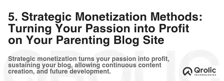 5. Strategic Monetization Methods: Turning Your Passion into Profit on Your Parenting Blog Site