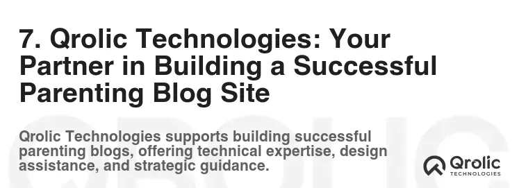 7. Qrolic Technologies: Your Partner in Building a Successful Parenting Blog Site