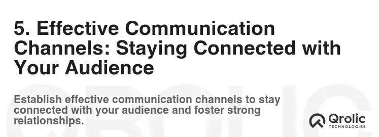 5. Effective Communication Channels: Staying Connected with Your Audience 5. Effective Communication Channels: Staying Connected with Your Audience