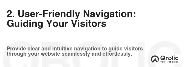 2. User-Friendly Navigation: Guiding Your Visitors 2. User-Friendly Navigation: Guiding Your Visitors