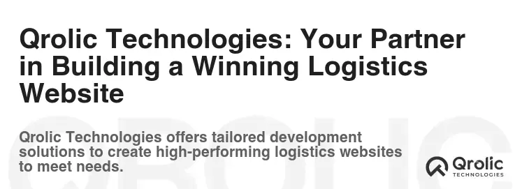 Qrolic Technologies: Your Partner in Building a Winning Logistics Website