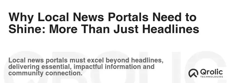 Why Local News Portals Need to Shine: More Than Just Headlines
