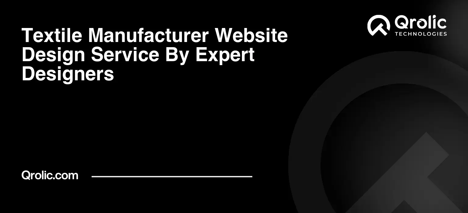 Textile Manufacturer Website Design Service By Expert Designers Textile-Manufacturer-Website-Design-Service-By-Expert-Designers-Featured-Image