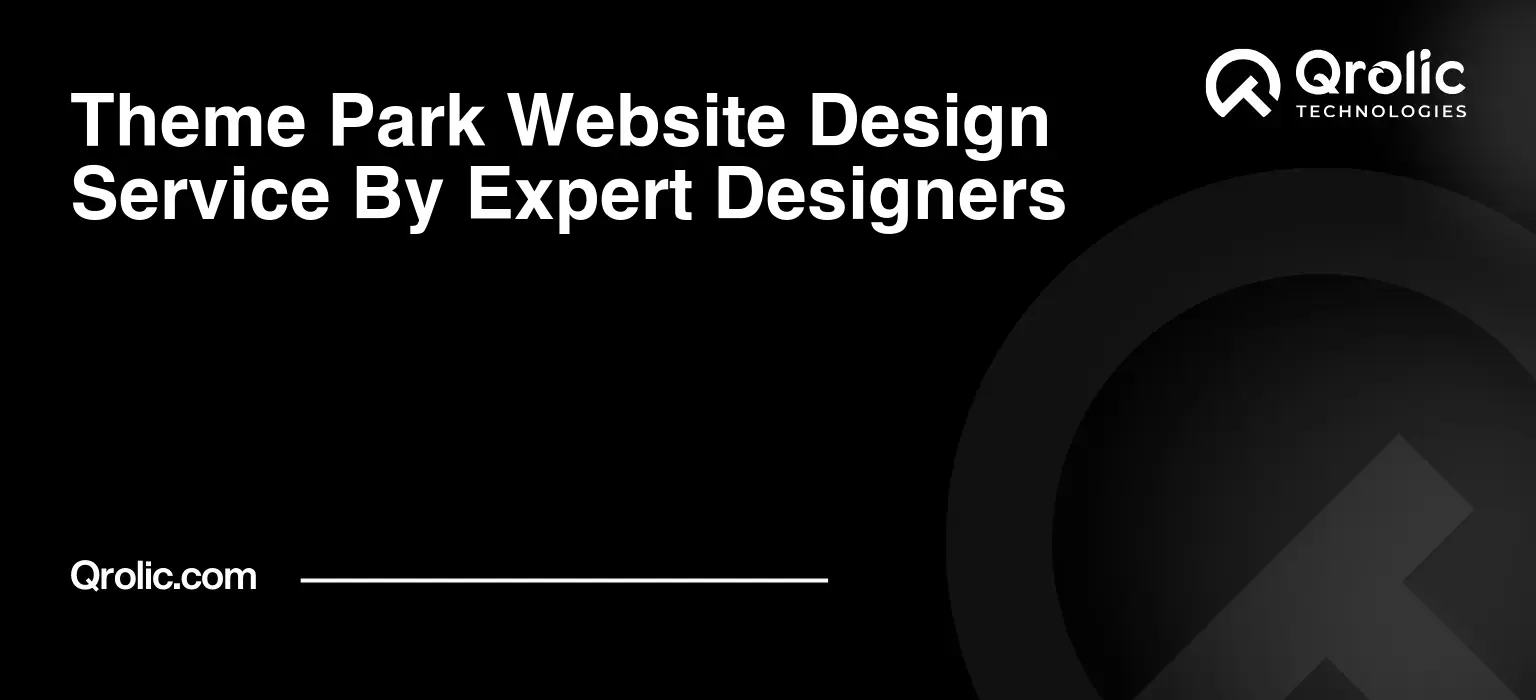Theme-Park-Website-Design-Service-By-Expert-Designers-Featured-Image