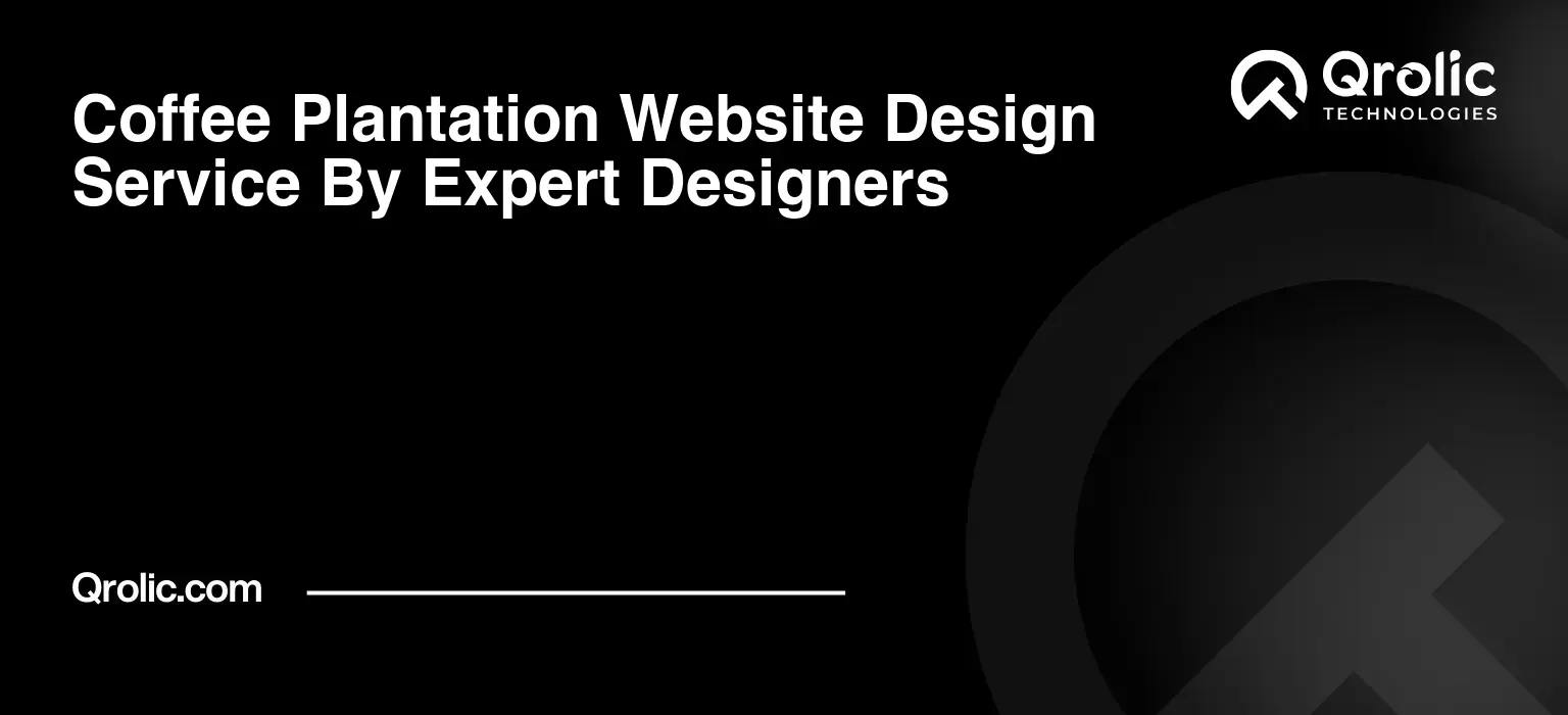 Coffee Plantation Website Design Service By Expert Designers Coffee-Plantation-Website-Design-Service-By-Expert-Designers-Featured-Image