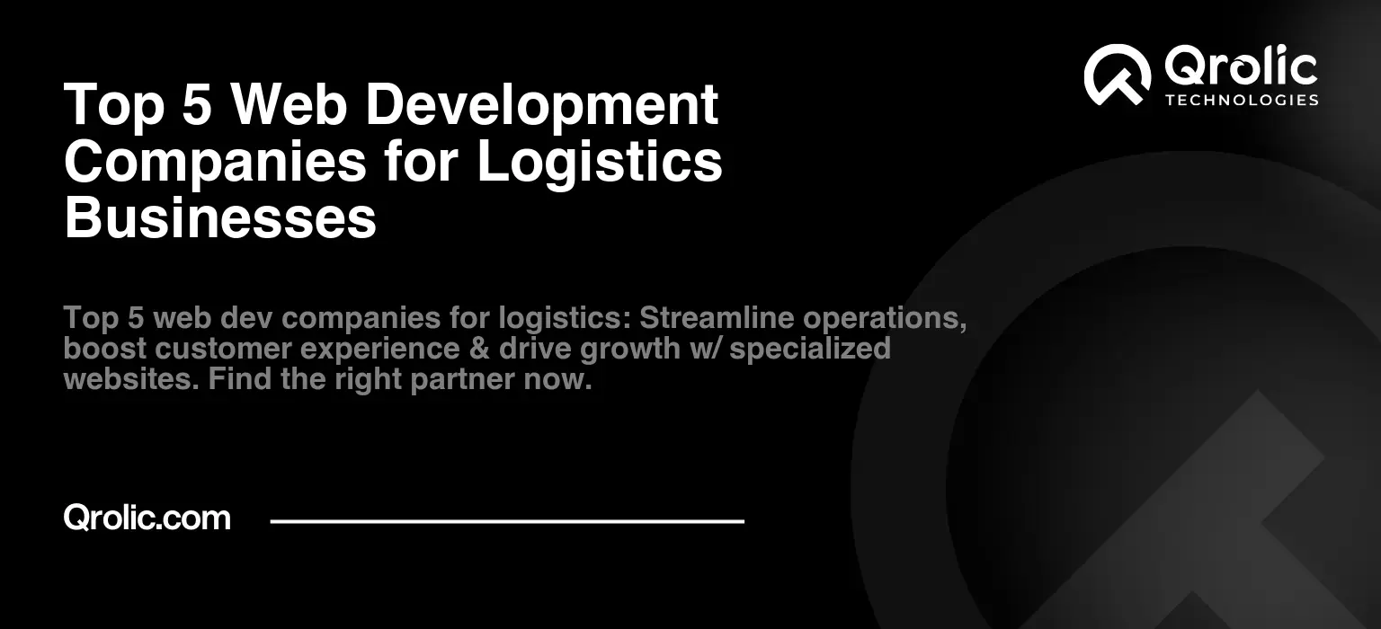 Top 5 Web Development Companies for Logistics Businesses