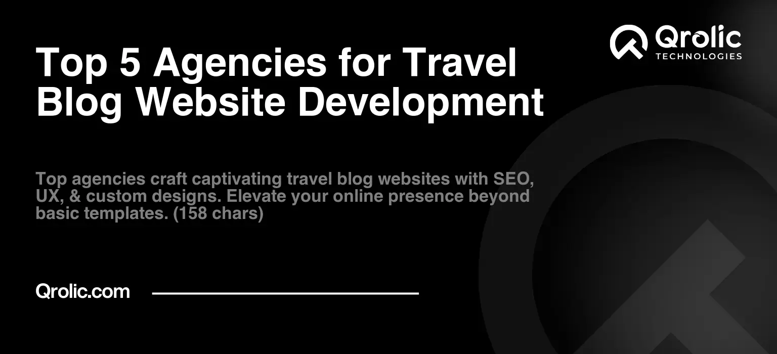Top 5 Agencies for Travel Blog Website Development