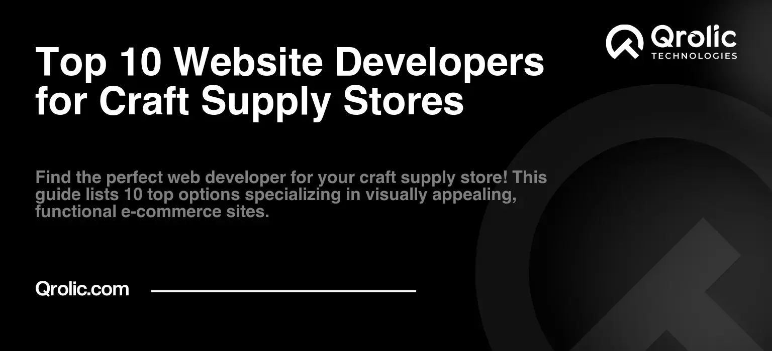 Top 10 Website Developers for Craft Supply Stores