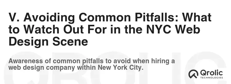 V. Avoiding Common Pitfalls: What to Watch Out For in the NYC Web Design Scene