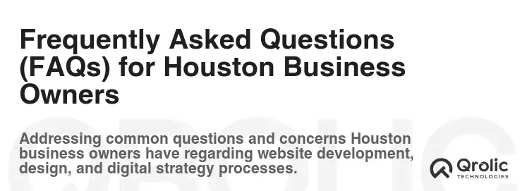 Frequently Asked Questions (FAQs) for Houston Business Owners Frequently Asked Questions (FAQs) for Houston Business Owners