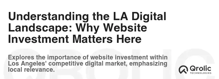 Understanding the LA Digital Landscape: Why Website Investment Matters Here