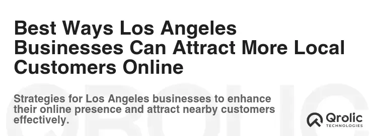 Best Ways Los Angeles Businesses Can Attract More Local Customers Online