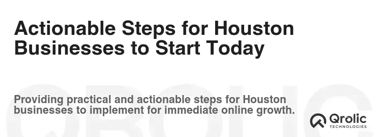 Actionable Steps for Houston Businesses to Start Today