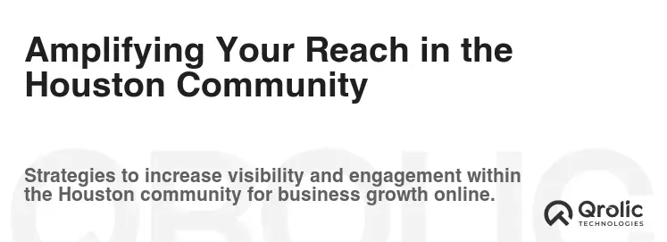 Amplifying Your Reach in the Houston Community