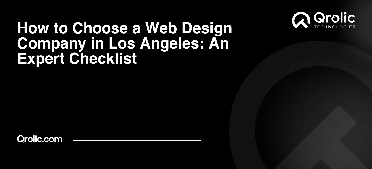 How to Choose a Web Design Company in Los Angeles: An Expert Checklist