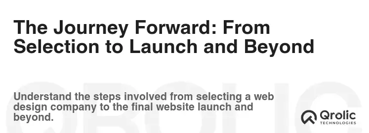 The Journey Forward: From Selection to Launch and Beyond