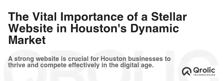 The Vital Importance of a Stellar Website in Houston's Dynamic Market