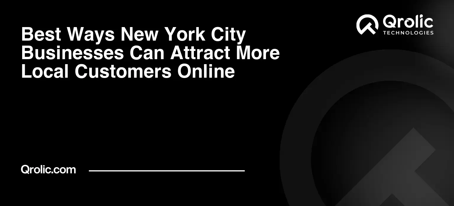Best Ways New York City Businesses Can Attract More Local Customers Online Best Ways New York City Businesses Can Attract More Local Customers Online