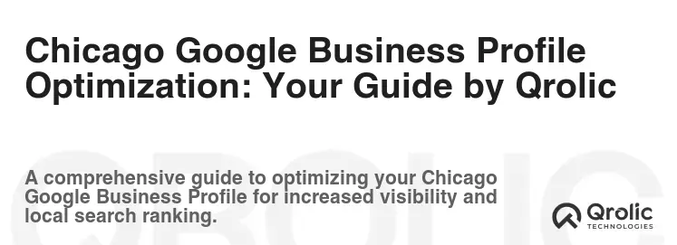 Chicago Google Business Profile Optimization: Your Guide by Qrolic Chicago Google Business Profile Optimization: Your Guide by Qrolic