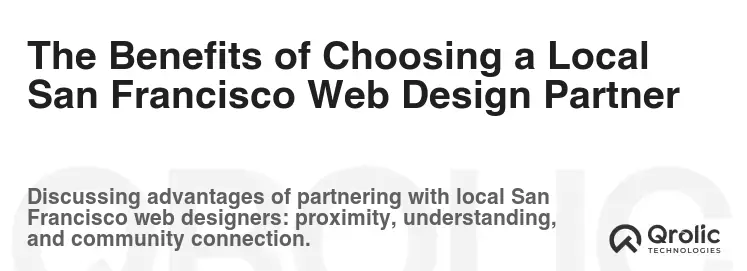The Benefits of Choosing a Local San Francisco Web Design Partner