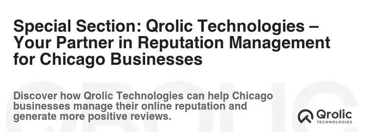 Special Section: Qrolic Technologies – Your Partner in Reputation Management for Chicago Businesses Special Section: Qrolic Technologies – Your Partner in Reputation Management for Chicago Businesses