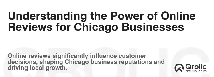 Understanding the Power of Online Reviews for Chicago Businesses Understanding the Power of Online Reviews for Chicago Businesses