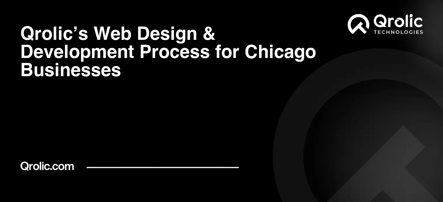 Qrolic’s Web Design & Development Process for Chicago Businesses
