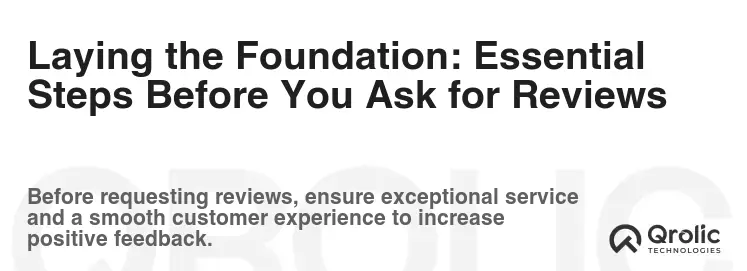Laying the Foundation: Essential Steps Before You Ask for Reviews