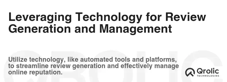 Leveraging Technology for Review Generation and Management