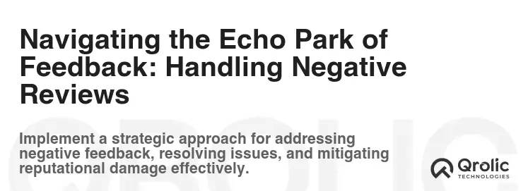 Navigating the Echo Park of Feedback: Handling Negative Reviews
