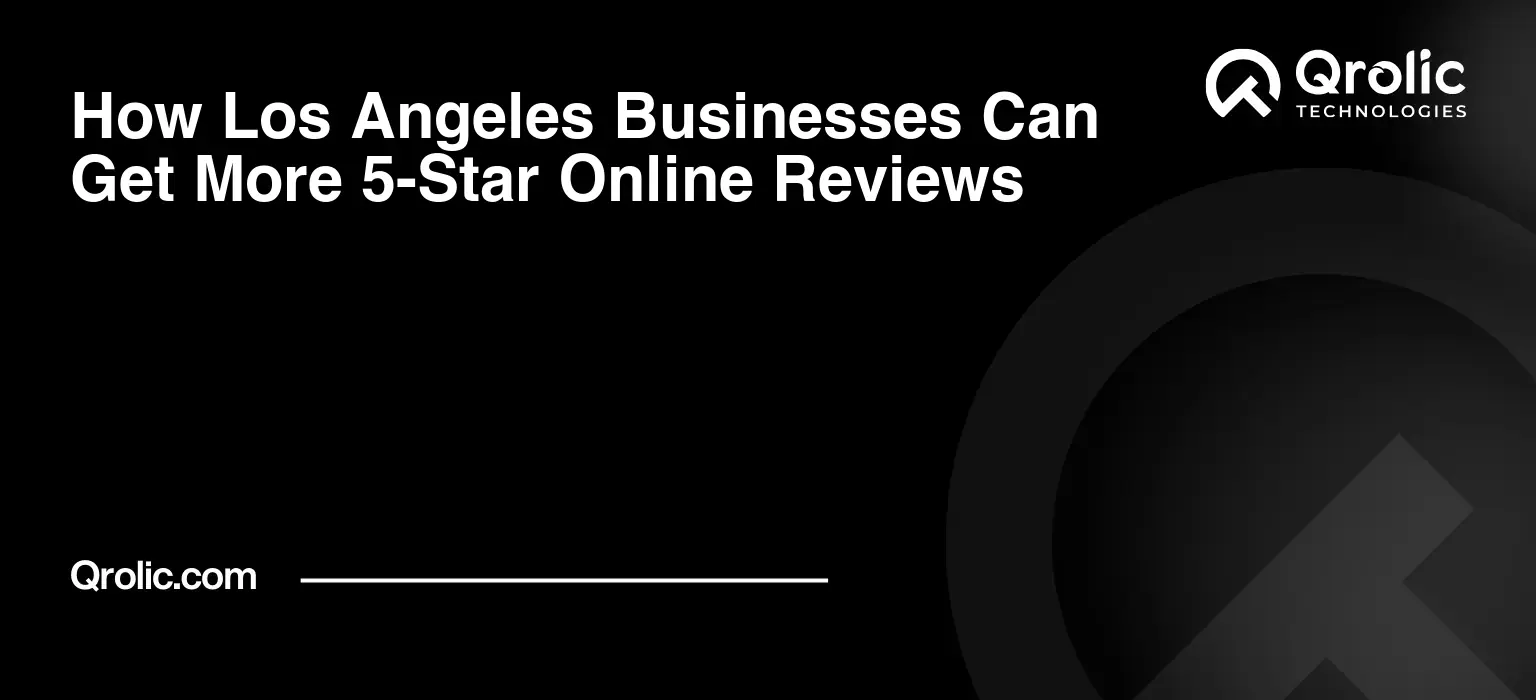 How Los Angeles Businesses Can Get More 5-Star Online Reviews